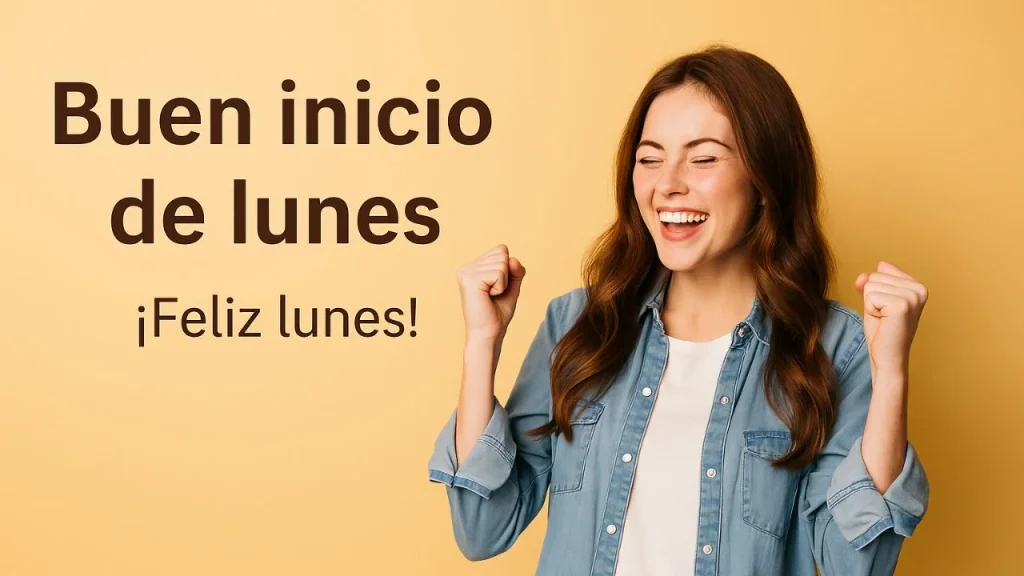 Feliz lunes y bendecido inicio de semana: 50 frases motivadoras