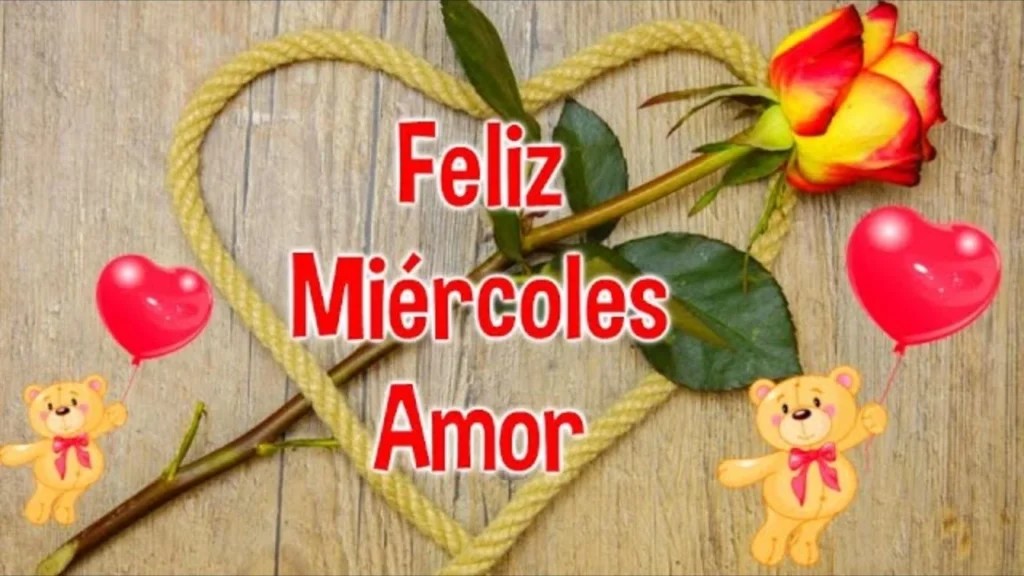 Feliz miércoles amor: frases cortas para dedicar y compartir hoy