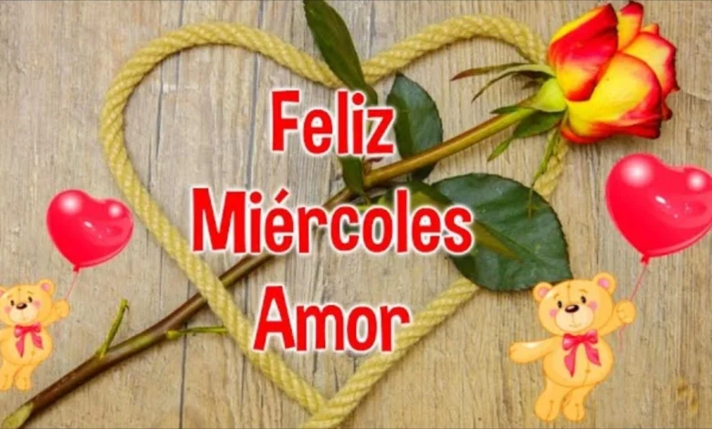 Feliz miércoles amor: frases cortas para dedicar y compartir hoy