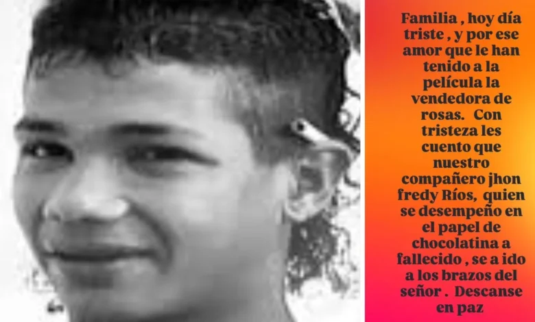 Jhon Freddy Ríos muerte: De qué murió el actor de 'La vendedora de rosas'